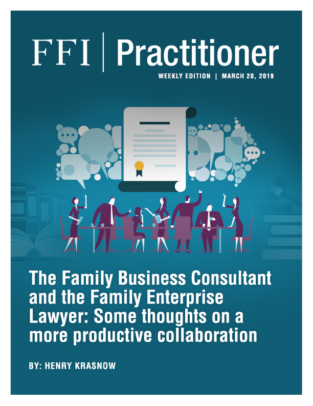 The Family Business Consultant and the Family Enterprise Lawyer: Some thoughts on a more productive collaboration
