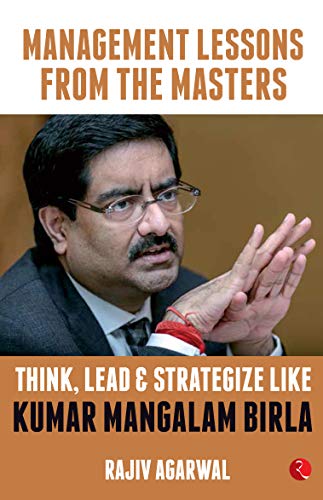 MANAGEMENT LESSONS FROM THE MASTERS: Think, Lead and Strategize Like Kumar Mangalam Birla book cover