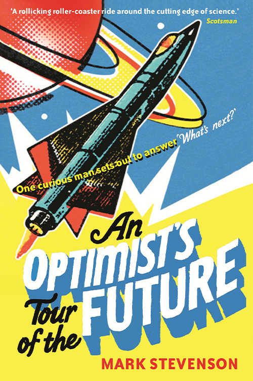 An Optimist’s Tour of the Future An Optimist’s Tour of the Future Cover