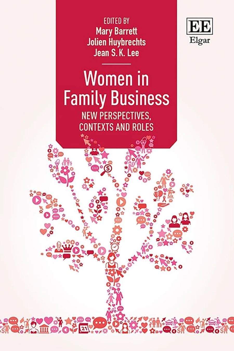 Women in Family Business: New Perspectives, Contexts and Roles, edited by Mary Barrett, Jolien Huybrechts and Jean S K Lee