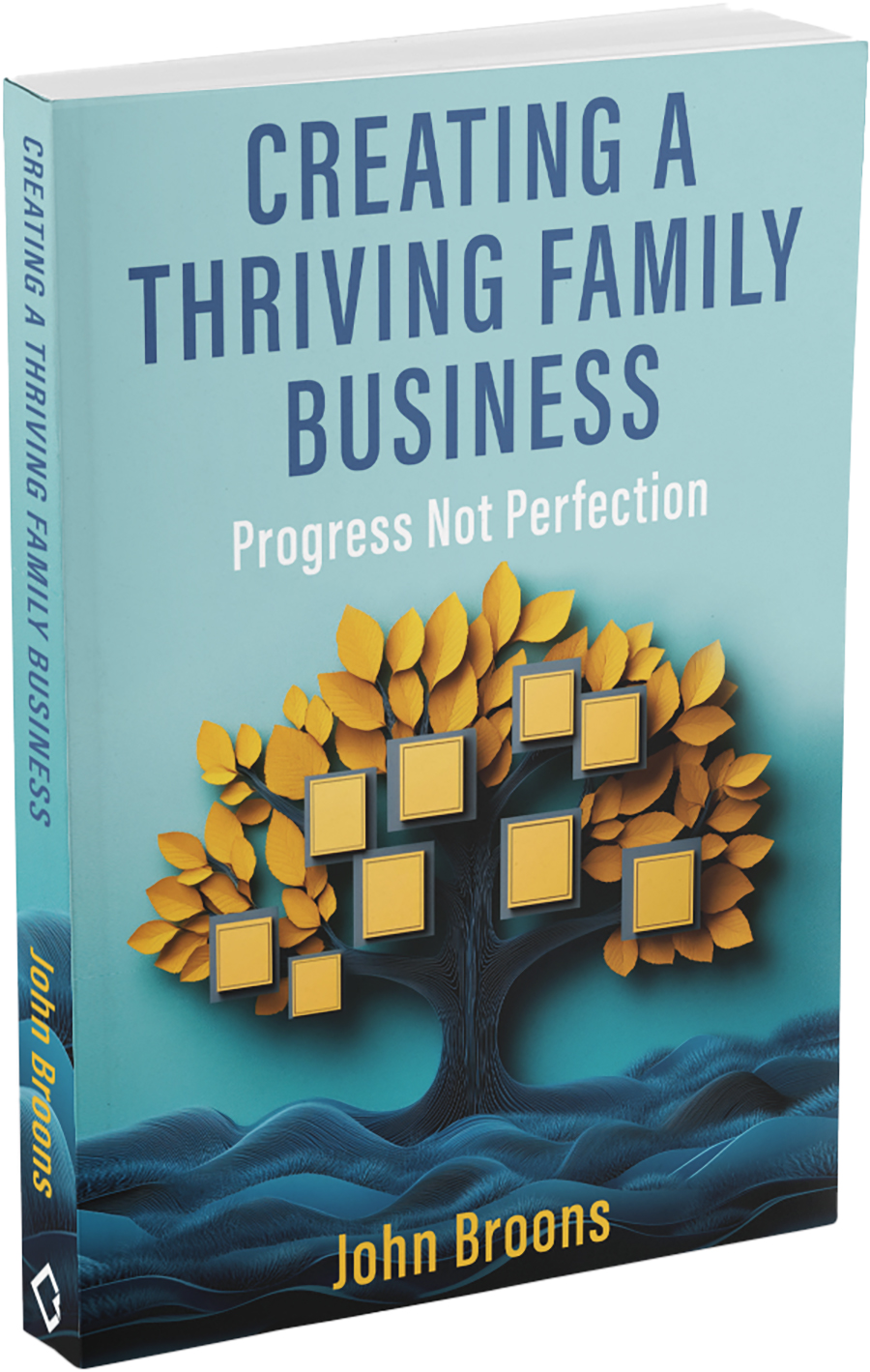 Creating A Thriving Family Business: Progress Not Perfection cover